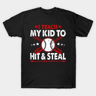 I Teach My Kid To Hit And Steal Funny Baseball T-Shirt